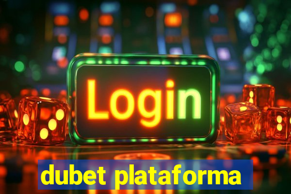 dubet plataforma